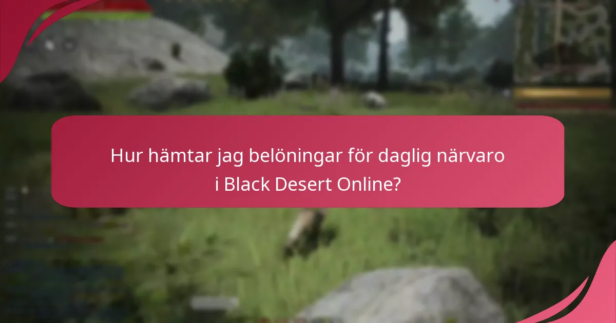 Vilka belöningar finns tillgängliga genom daglig närvaro?