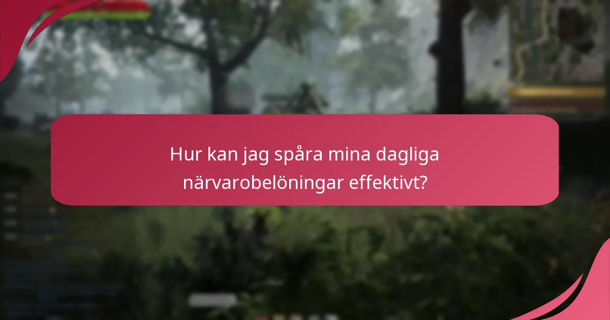 Hur kan jag spåra mina dagliga närvarobelöningar effektivt?