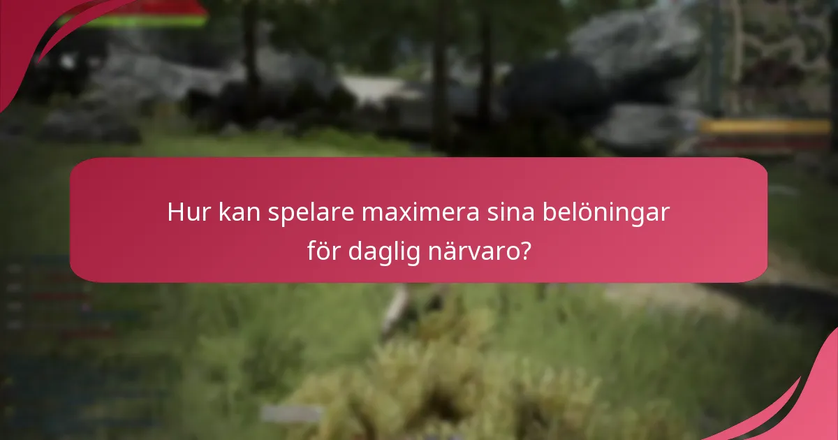 Hur påverkar säsongsvariationer belöningarna för daglig närvaro?