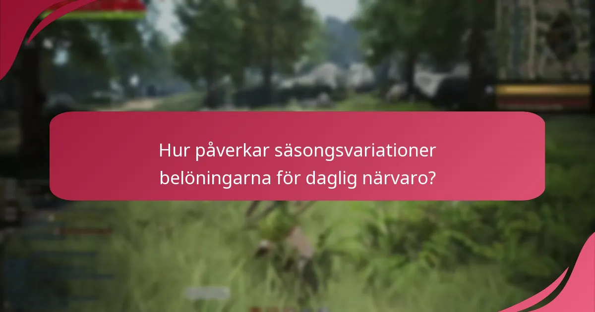 Vilka speciella evenemang påverkar belöningarna för daglig närvaro?