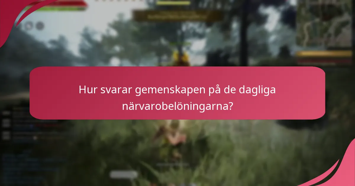 Hur påverkar spelarnas feedback de dagliga närvarobelöningarna?