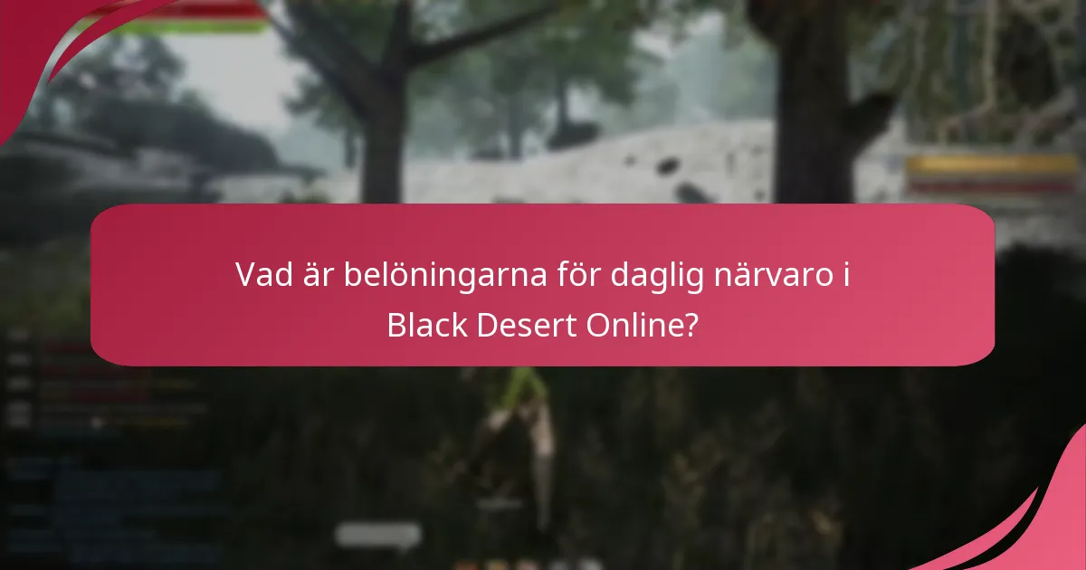 Vad är de tidsbegränsade belöningarna i Black Desert Online?