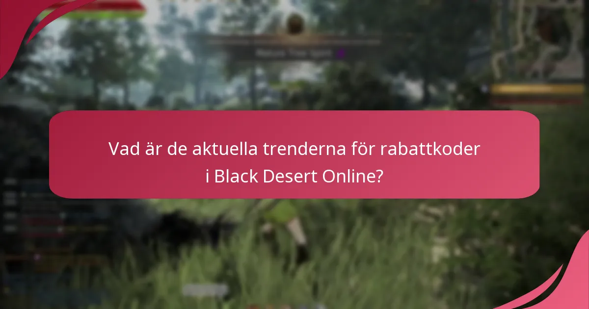Vad är den historiska datan om rabattkoder för Black Desert Online?