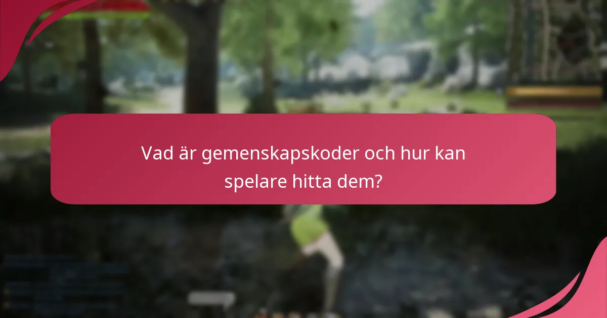 Vad är gemenskapskoder och hur kan spelare hitta dem?