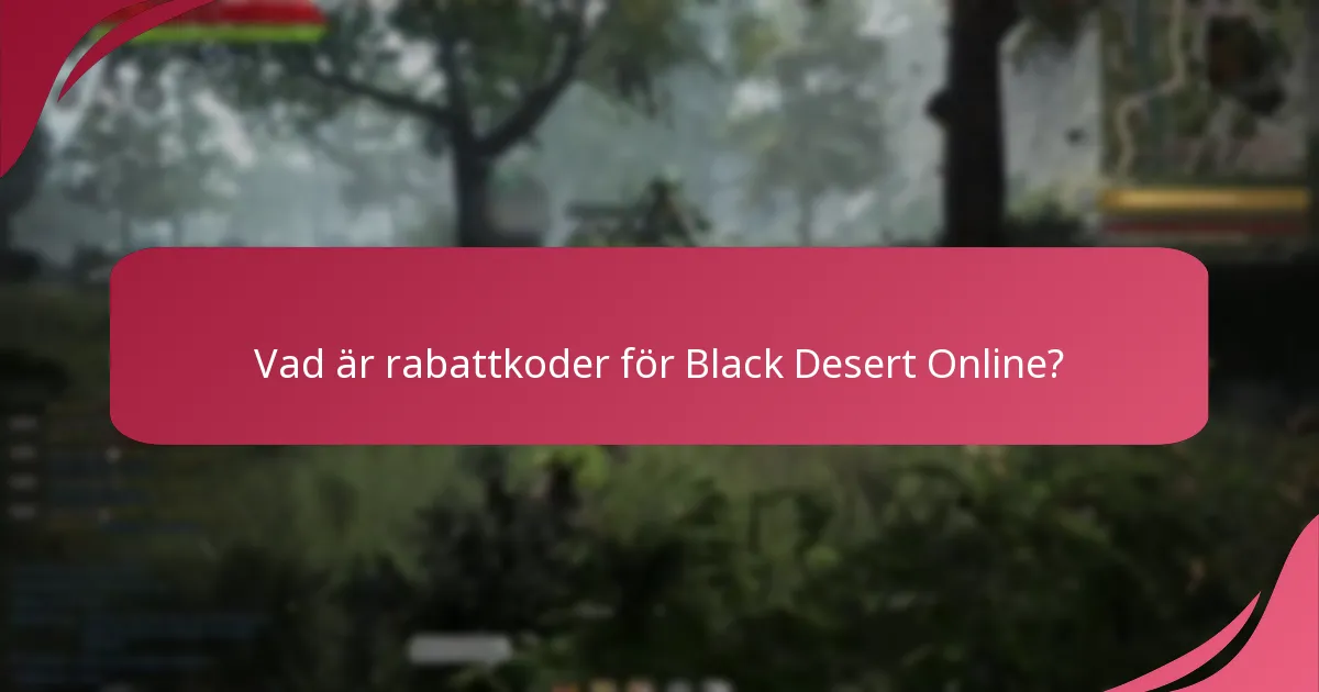 Vilka rabattkoder är för närvarande populära i Black Desert Online?