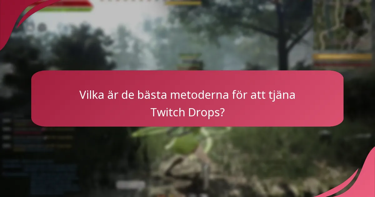 Vilka är de vanliga användarupplevelserna med Twitch Drops?