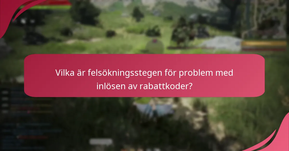 Vilka är felsökningsstegen för problem med inlösen av rabattkoder?