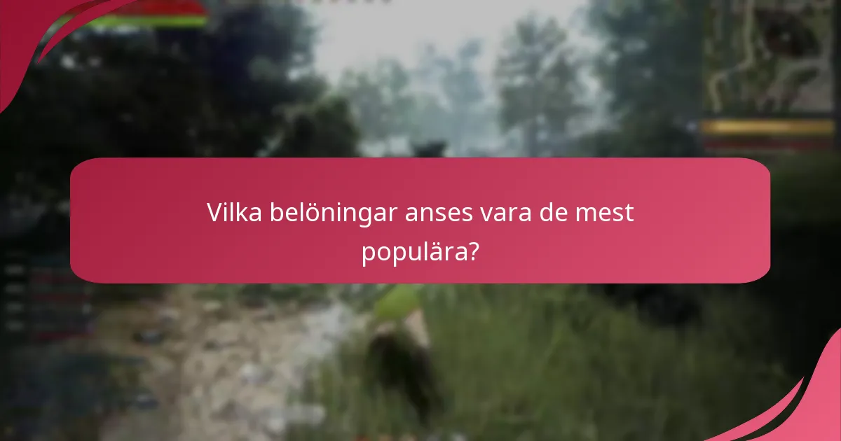 Vilka belöningar anses vara de mest populära?