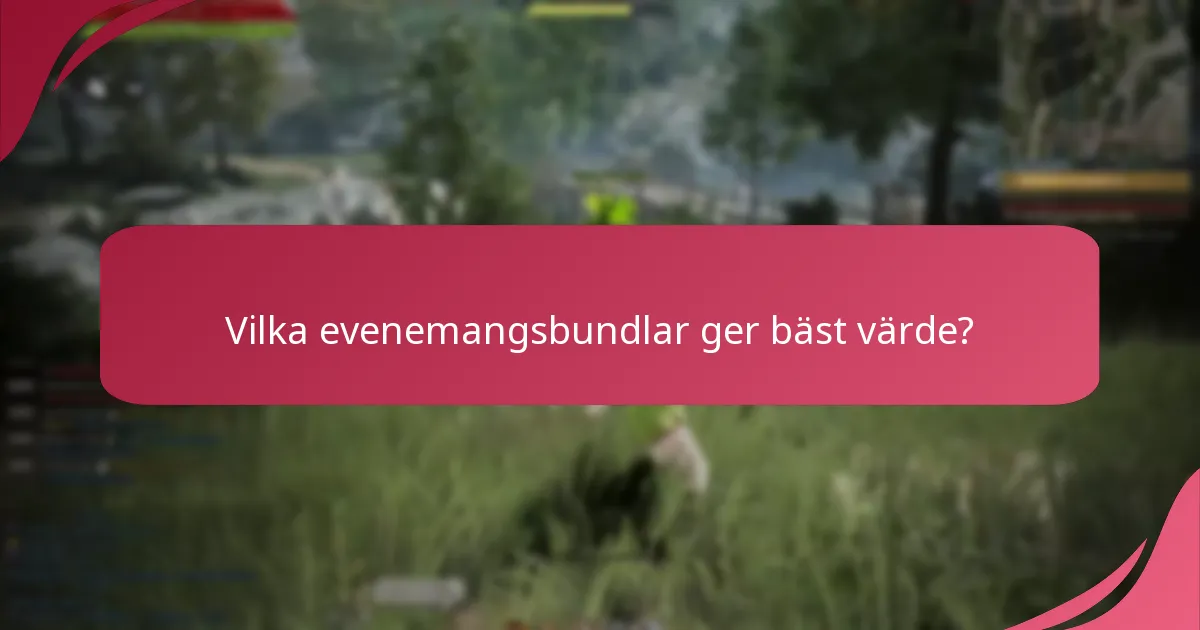 Vilka evenemangsbundlar ger bäst värde?