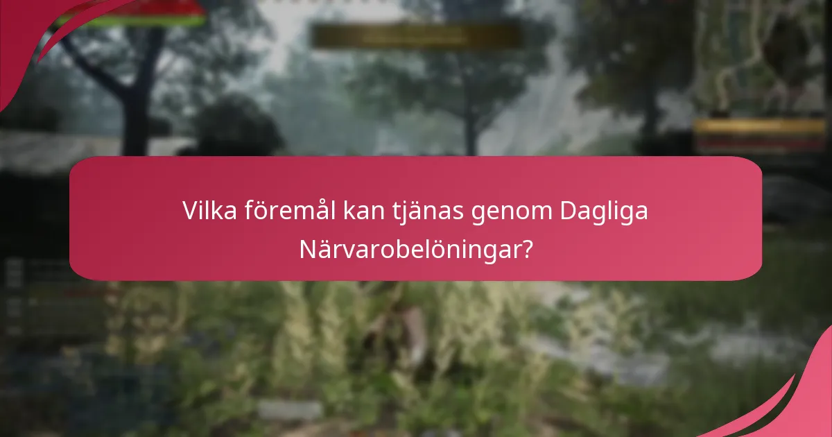 Vilka strategier kan maximera Dagliga Närvarobelöningar?