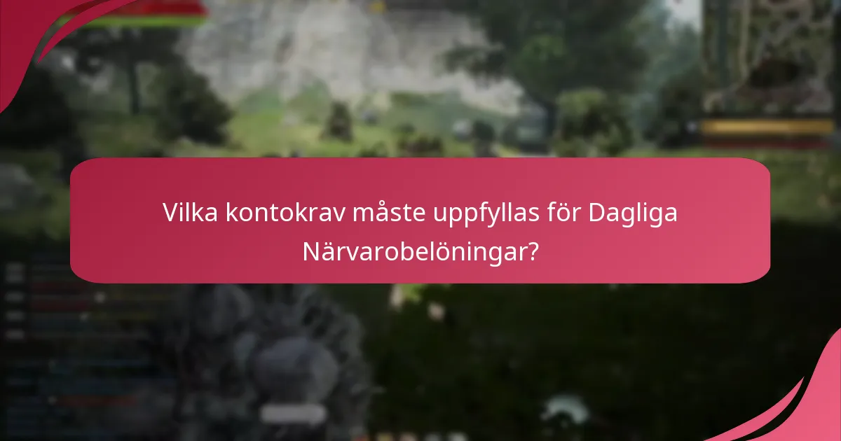 Vilka senaste uppdateringar har påverkat Dagliga Närvarobelöningar?