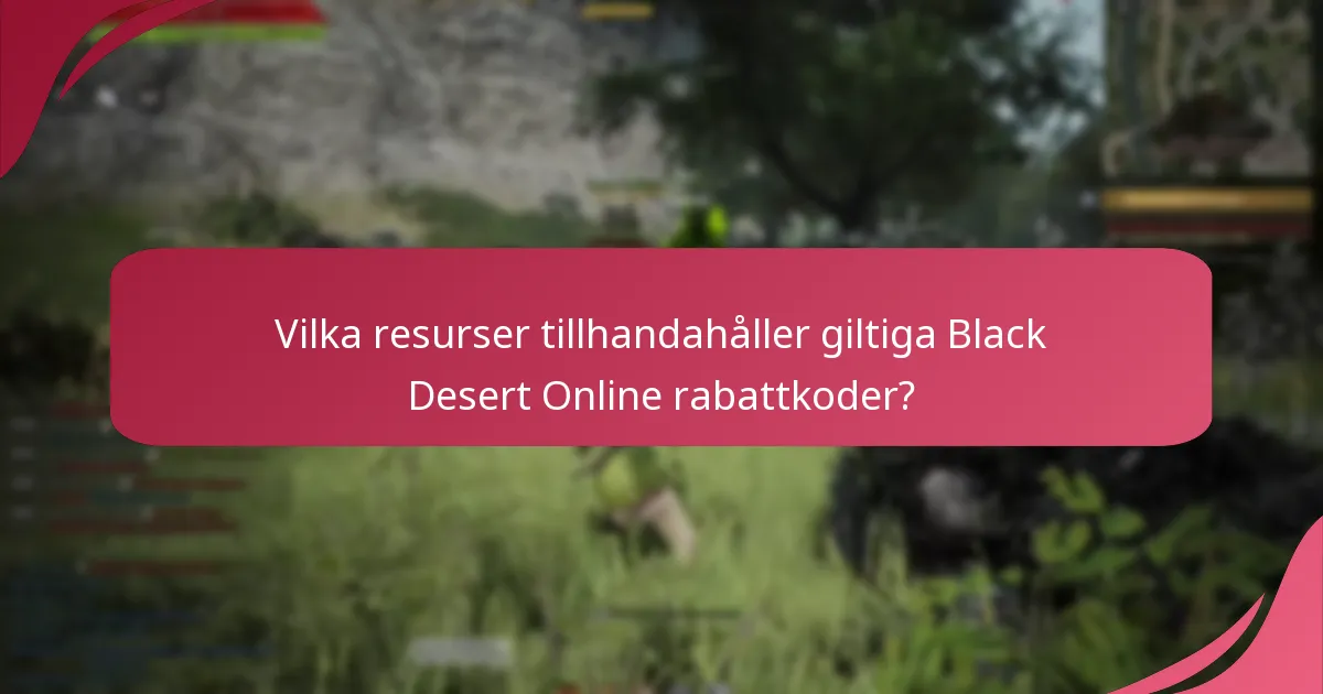 Vilka är fördelarna med att använda Black Desert Online rabattkoder?