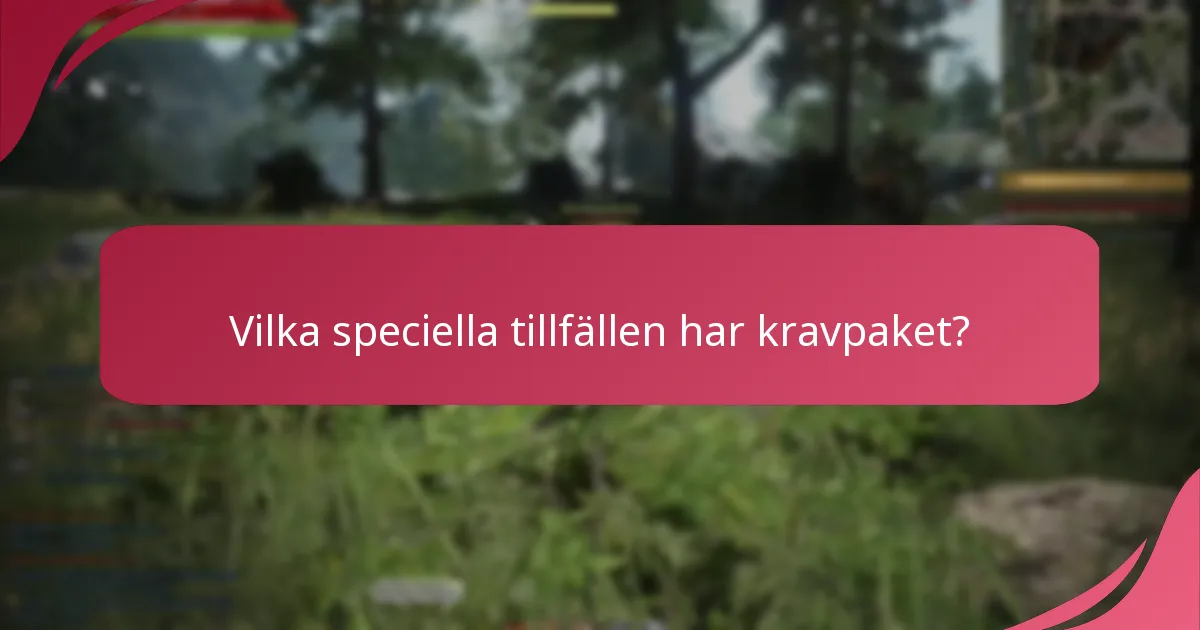 Vilka speciella tillfällen har kravpaket?